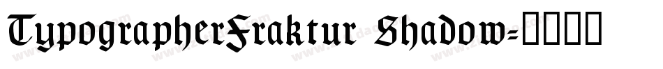 TypographerFraktur Shadow字体转换